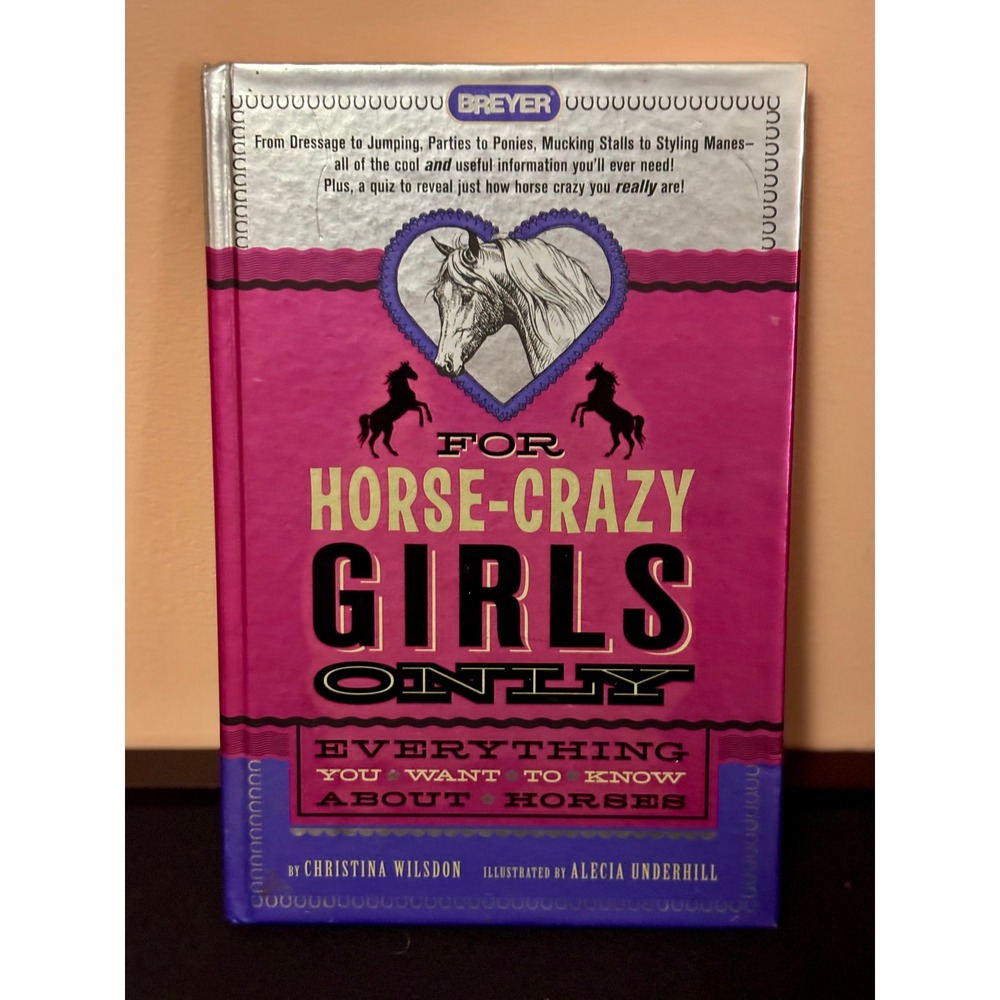 Breyer For Horse-Crazy Girls Only Book Christina Wilsdon Hardcover 9780312603236